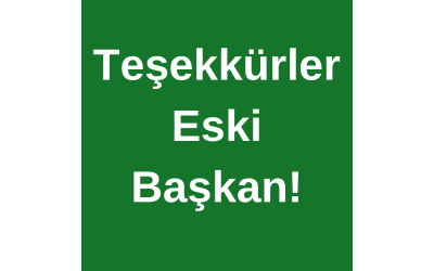 Teşekkürler Eski Başkan!
