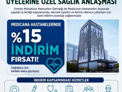 ORMAN MUHAFAZA MEMURLARI DERNEĞİ ÜYELERİNE ÖZEL SAĞLIK ANLAŞMASI