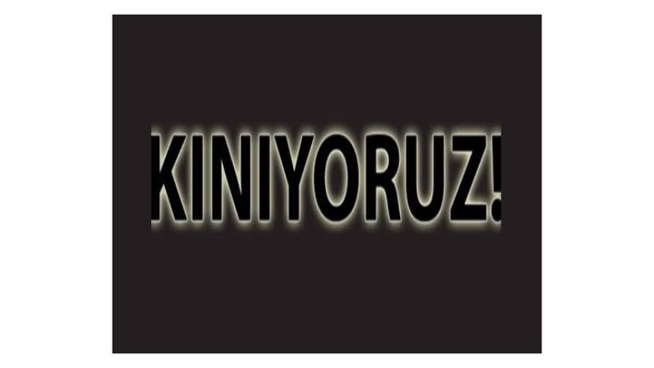 ,,,,,,,, KINIYORUZ  ,,,,,,  